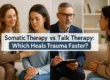 Somatic Therapy vs Talk Therapy