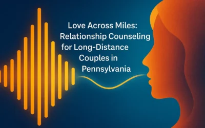 Relationship Counseling for Long-Distance Couples in Pennsylvania | WPA Counseling